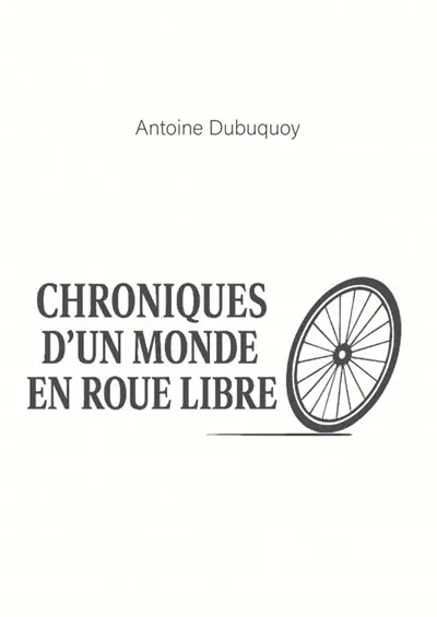 Chroniques d'un monde en roue libre