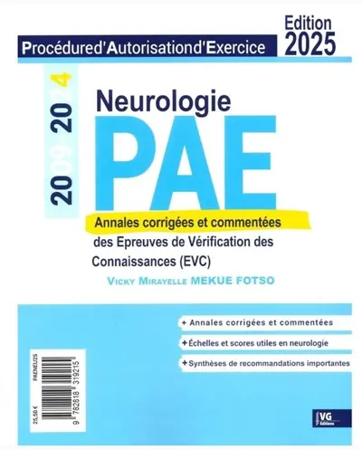 PAE neurologie, procédure d'autorisation d'exercice : annales corrigées et commentées des épreuves de vérification des connaissances (EVC) : 2009-2024