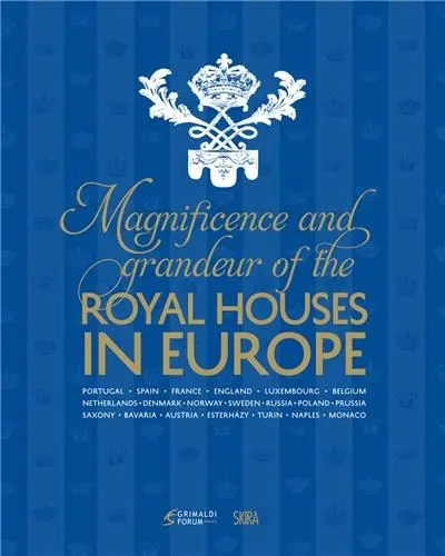 Magnificence and Grandeur of the Royal Houses in Europe