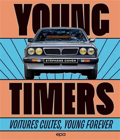 Youngtimers : voitures cultes, young forever
