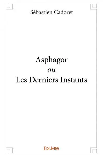 Asphagor ou les derniers instants