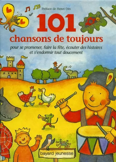 101 chansons de toujours : pour se promener, faire la fête, écouter des histoires et s'endormir tout doucement