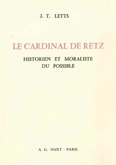 Le cardinal de Retz, historien et moraliste du possible