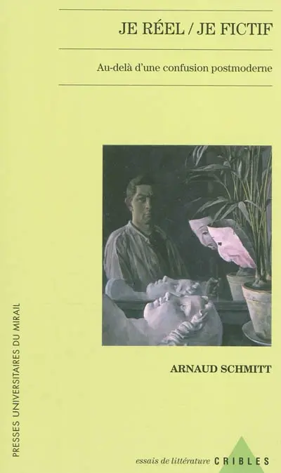 Je réel, je fictif : au-delà d'une confusion postmoderne