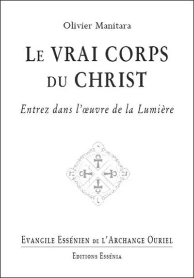Evangile essénien. Vol. 28. Le vrai corps du Christ : entrez dans l'oeuvre de la lumière