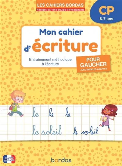 Mon cahier d'écriture, CP, 6-7 ans : entraînement méthodique à l'écriture pour gaucher, avec modèles adaptés