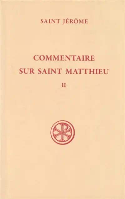 Commentaire sur saint Matthieu. Vol. 2. Livres III-IV