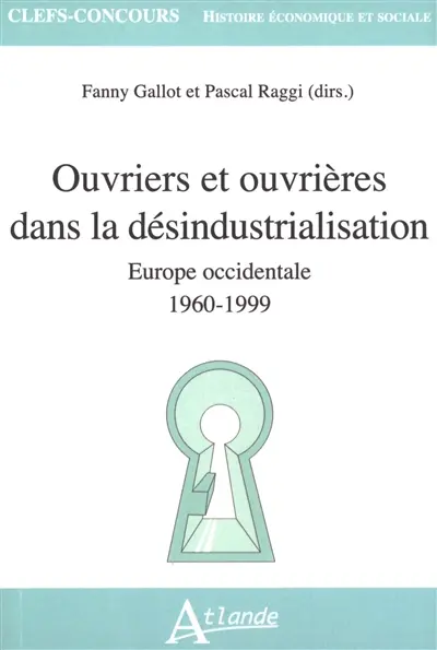 Ouvriers et ouvrières dans la désindustrialisation : Europe occidentale : 1960-1999