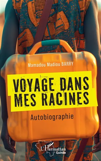 Voyage dans mes racines : autobiographie