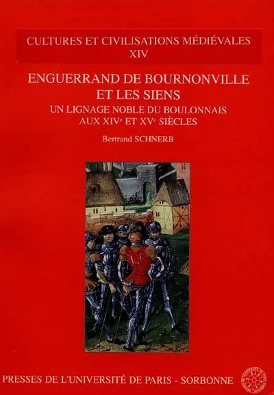 Enguerrand de Bournonville et les siens : un lignage noble du Boulonnais aux XIVe et XVe siècles