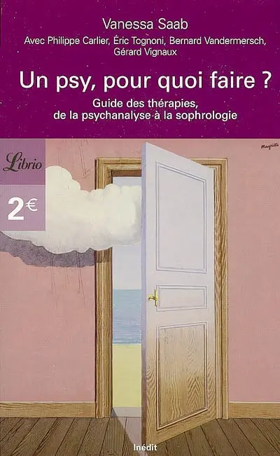 Un psy, pour quoi faire ? : guide des thérapies, de la psychanalyse à la sophrologie