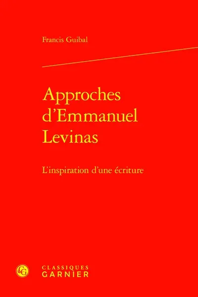 Approches d'Emmanuel Levinas : l'inspiration d'une écriture