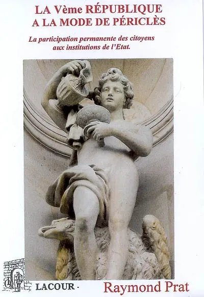 La Ve République à la mode de Périclès : la participation permanente des citoyens aux institutions de l'Etat