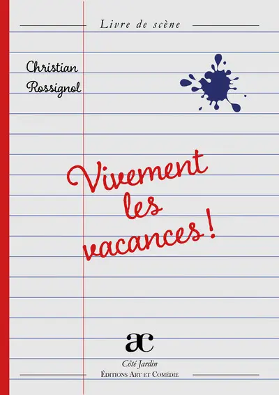Vivement les vacances ! : livre de scène