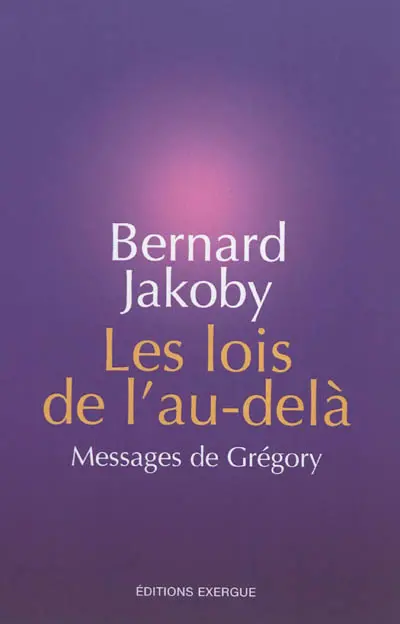 Les lois de l'au-delà : messages de Grégory