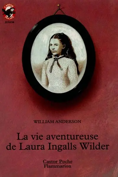 La Vie aventureuse de Laura Ingalls Wilder