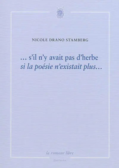 S'il n'y avait pas d'herbe : si la poésie n'existait plus...