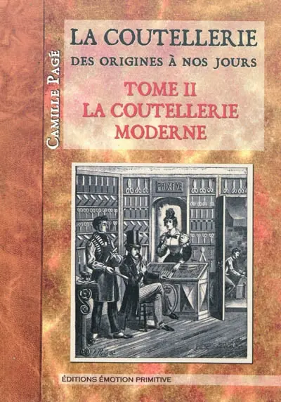 La coutellerie depuis l'origine jusqu'à nos jours. Vol. 2. La coutellerie moderne