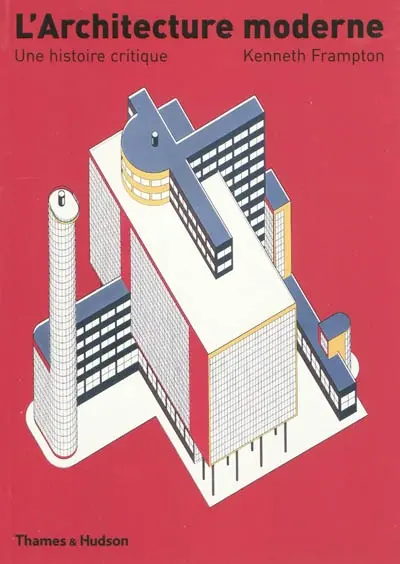 L'architecture moderne : une histoire critique