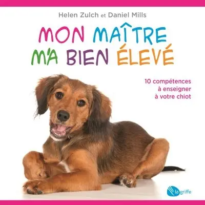 Mon maître m'a bien élevé : 10 compétences à enseigner à votre chiot