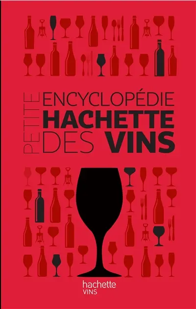 Petite encyclopédie Hachette des vins