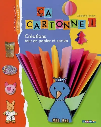 Ça cartonne ! : créations tout en papier et carton
