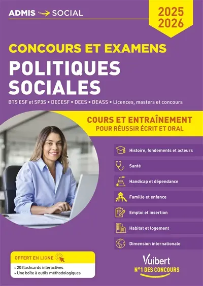 Politiques sociales, BTS ESF et SP3S, DECESF, DEES, DEASS, licences, masters et concours : cours et entraînement pour réussir écrit et oral : concours et examens 2025-2026