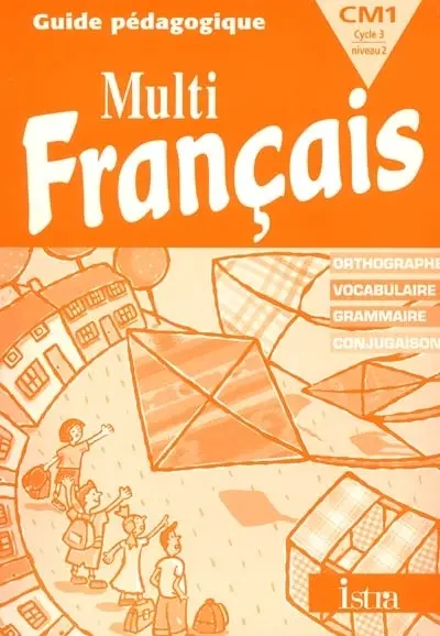 Multifrançais, CM1, cycle 3 niveau 2 : guide pédagogique