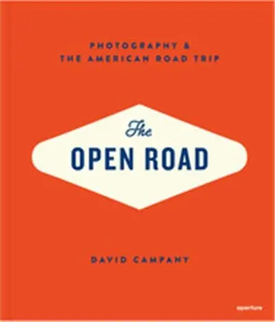 The Open Road Photography and the American Road Trip