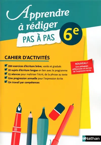 Apprendre à rédiger pas à pas, 6e : cahier d'activités