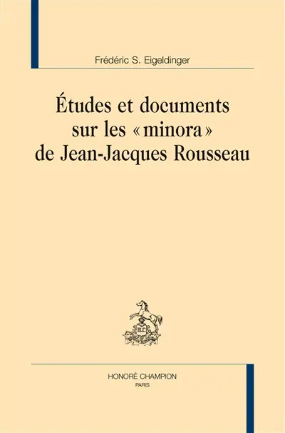Etudes et documents sur les minora de Jean-Jacques Rousseau