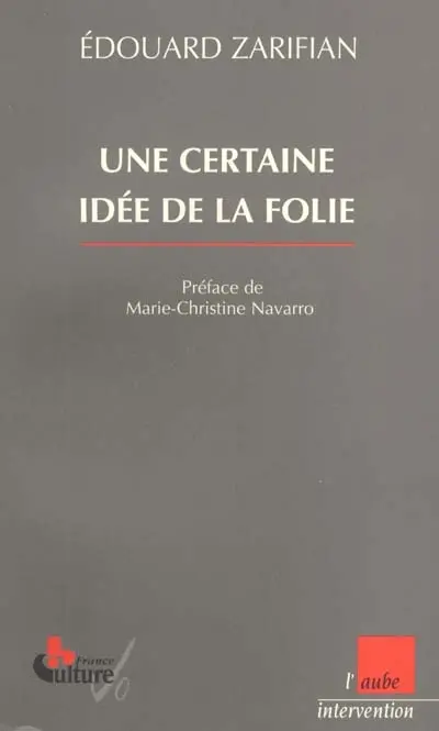 Une certaine idée de la folie