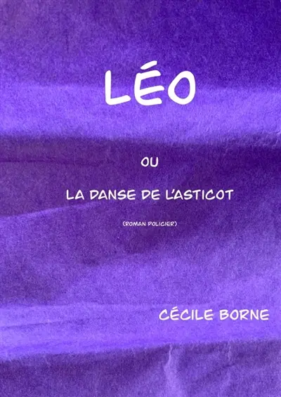Léo : ou la Danse de l'asticot