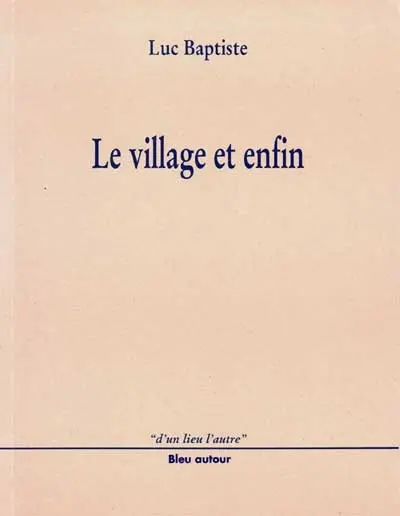 Le village et enfin