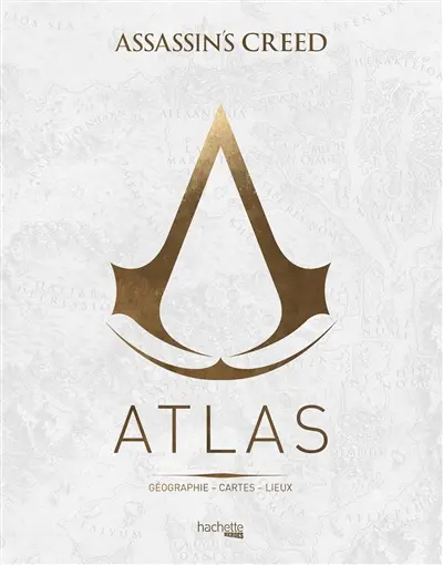 Atlas Assassin's creed : géographie, cartes, lieux
