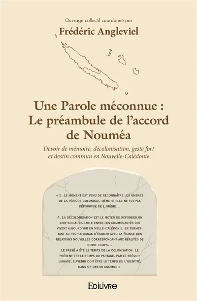 Une parole méconnue : le préambule de l'accord de nouméa : Devoir de mémoire, décolonisation, geste fort et destin commun en Nouvelle-Calédonie