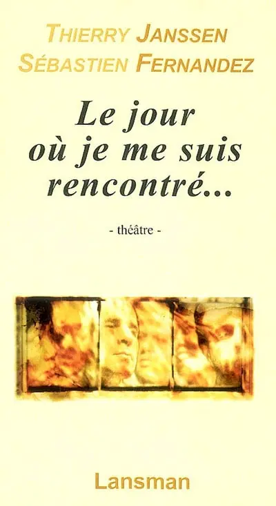 Le jour où je me suis rencontré...