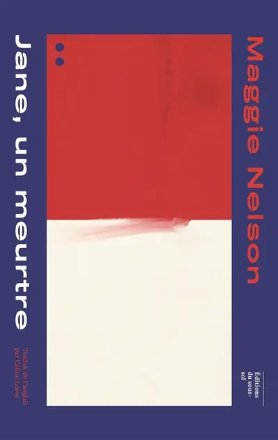 Jane, un meurtre. Une partie rouge : autobiographie d'un procès