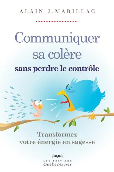 Communiquer sa colère sans perdre le contrôle : transformez votre énergie en sagesse