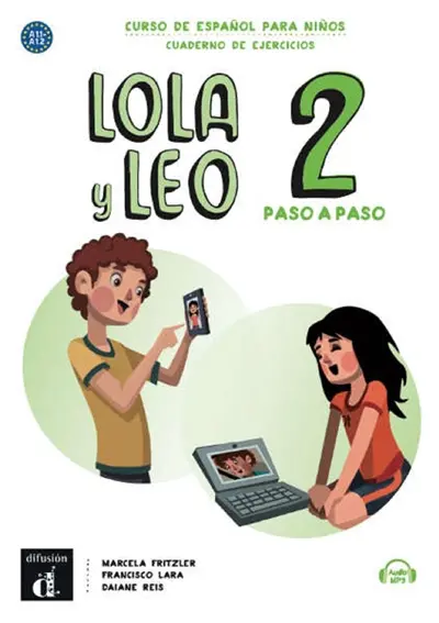 Lola y Leo 2 paso a paso, A1.1-A1.2 : curso de espanol para ninos : cuaderno de ejercicios