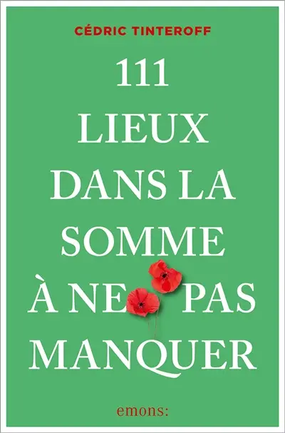 111 lieux dans la Somme à ne pas manquer