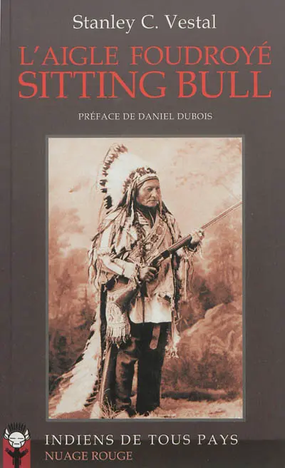 L'aigle foudroyé Sitting Bull