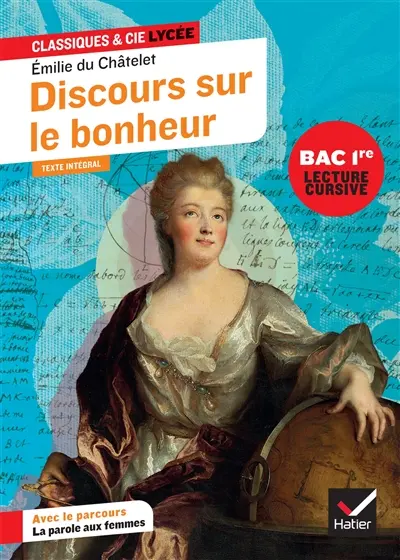 Discours sur le bonheur : suivi d'un parcours La parole aux femmes : texte intégral, bac 1re, lecture cursive