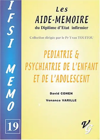 Pédiatrie et psychiatrie de l'enfant et de l'adolescent : les aide-mémoire du diplôme d'Etat infirmier