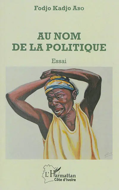 Au nom de la politique : essai