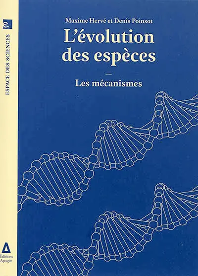L'évolution des espèces. Vol. 2. Les mécanismes