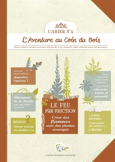 Les cahiers pratiques & sauvages de L'aventure au coin du bois, n° 4