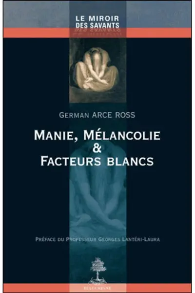 Manie, mélancolie et facteurs blancs