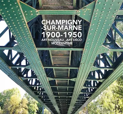 Champigny-sur-Marne : 1900-1950 : Art nouveau, Art déco, modernisme
