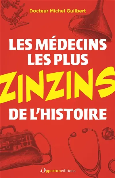Les médecins les plus zinzins de l'histoire